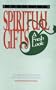 Spiritual Gifts: A Fresh Look