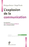 L explosion de la communication : Introduction aux théories et aux pratiques de la communication
