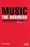 Music: The Business - The Essential Guide to the Law and the Deals