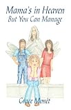 Mamas in Heaven—But You Can Manage