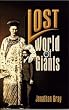 Lost World of Giants [Paperback] by Jonathan Gray