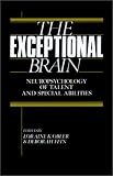 The Exceptional Brain: Neuropsychology of Talent and Special Abilities