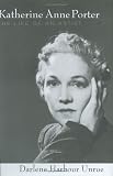 Katherine Anne Porter : The Life Of An Artist
