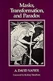 Masks, Transformation, And Paradox