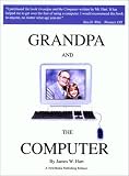 Grandpa and the Computer James W. Hart