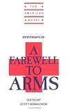 New Essays on A Farewell to Arms (The American Novel)