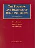 The Planning and Drafting of Wills and Trusts (University Textbook)