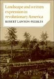 Landscape And Written Expression In Revolutionary America  : The World Turned Upside Down