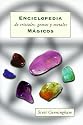Enciclopedia de cristales, gemas y metales: m&aacute;gicos