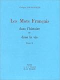Les mots français dans l\'histoire et dans la vie, tome 2