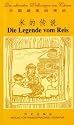 Die Legende vom Reis: Die schönsten Volkssagen aus China 2 / Chinesisch - Deutsch