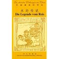 Die Legende vom Reis: Die sch�nsten Volkssagen aus China 2 / Chinesisch - Deutsch