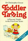 Toddler Taming: A Parents' Guide to the First Four Years