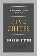 Five Chiefs: A Supreme Court Memoir