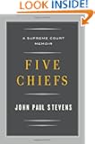 Five Chiefs: A Supreme Court Memoir