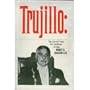 Trujillo;: The life and times of a Caribbean dictator