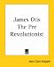James Otis The Pre Revolutionist