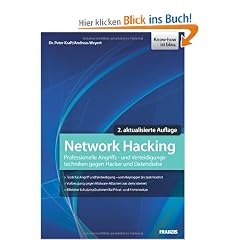 Network Hacking: Professionelle Techniken zur Netzwerkpenetration: Professionelle Angriffs- und Verteidigungstechniken gegen Hacker und Datendiebe