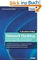 Network Hacking: Professionelle Techniken zur Netzwerkpenetration: Professionelle Angriffs- und Verteidigungstechniken gegen Hacker und Datendiebe