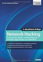 Network Hacking: Professionelle Techniken zur Netzwerkpenetration: Professionelle Angriffs- und Verteidigungstechniken gegen Hacker und Datendiebe