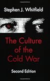 The Culture of the Cold War (The American Moment)