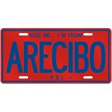 NEW  KISS ME , I AM FROM ARECIBO  PUERTO RICO LICENSE PLATE SIGN CITY
