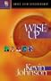 Wise Up: Stand Clear of the Unsmartness of Sin (Early Teen Discipleship) (Book 2)