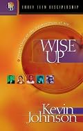 Wise Up: Stand Clear of the Unsmartness of Sin (Johnson, Kevin, Early Teen Discipleship, 2.)