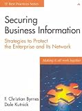 Securing Business Information: Strategies to Protect the Enterprise and Its Network (IT Best Practices series)