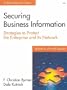 Securing Business Information: Strategies to Protect the Enterprise and Its Network (IT Best Practices series)