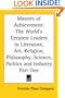 Masters of Achievement: The World's Greatest Leaders in Literature, Art, Religion, Philosophy, Science, Politics and Industry Part One