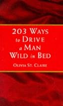 203 Ways to Drive a Man Wild in Bed
