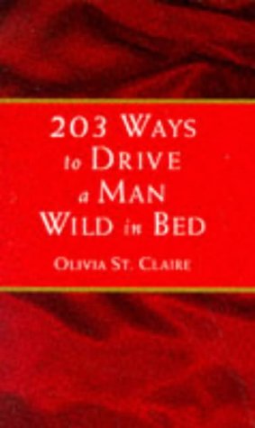 203 Ways to Drive a Man Wild in Bed