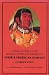 Manners, Customs, and Conditions of the North American Indians, Volume I (1832-1839 Amongst the W)