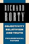 Objectivity, Relativism, and Truth: Philosophical Papers (Philosophical Papers, Vol 1)
