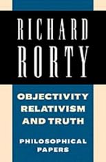 Objectivity, Relativism, and Truth: Philosophical Papers (Philosophical Papers, Vol 1)