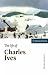 The Life of Charles Ives (Musical Lives)