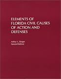 Elements of Florida Civil Causes of Action and Defenses