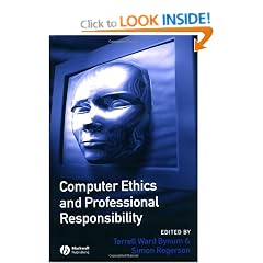 Computer Ethics and Professional Responsibility: Introductory Text and Readings (Wiley Desktop Editions)