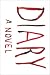 Diary: A Novel