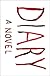 Diary: A Novel