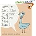 Don't Let the Pigeon Drive the Bus
