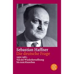 Die Deutsche Frage: 1950 - 1961: Von der Wiederbewaffnung bis zum Mauerbau