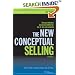 The New Conceptual Selling: The Most Effective and Proven Method for One-to-one Sales Planning