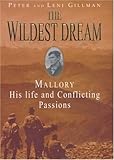 The wildest dream : Mallory, his life and conflicting passions