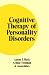 Cognitive Therapy of Personality Disorders