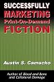Successfully Marketing Print-on-Demand Fiction
