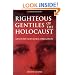 Righteous Gentiles of the Holocaust: Genocide and Moral Obligation