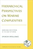 Hierarchical Perspectives on Marine Complexities (Complexity in Ecological Systems)