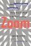 Zoom: How 12 Exceptional Companies Are Navigating the Road to the Next Economy